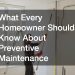 What Every Homeowner Should Know About Preventive Maintenance